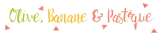 Olive banane pasteque